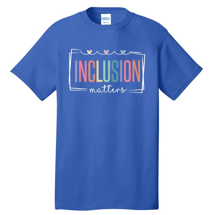 Special Education Autism Awareness Teacher Inclusion Matters Gift Tall T-Shirt