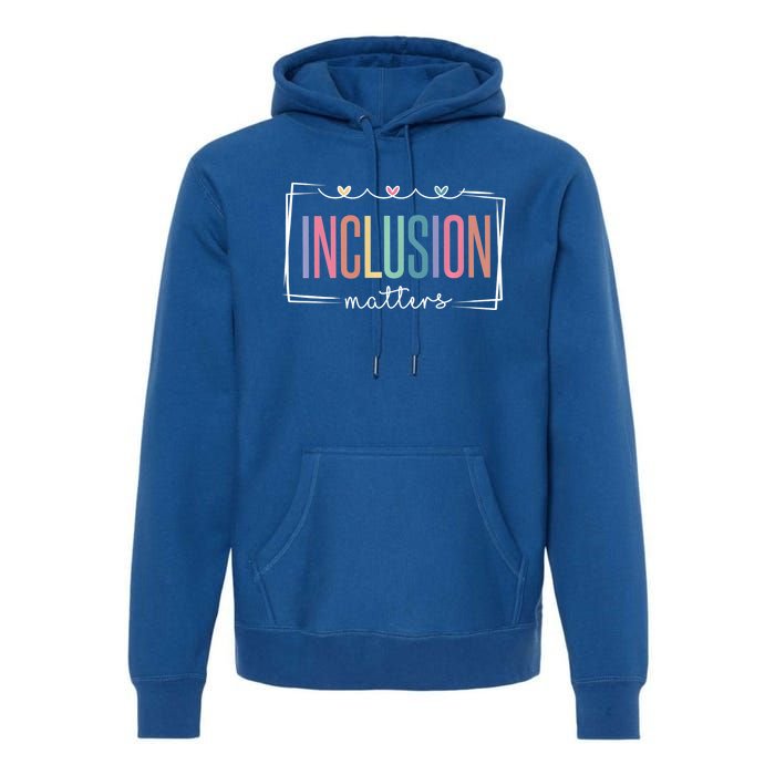 Special Education Autism Awareness Teacher Inclusion Matters Gift Premium Hoodie