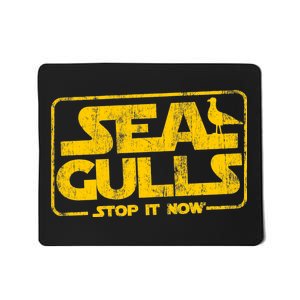 Seagulls Stop it Now Mousepad