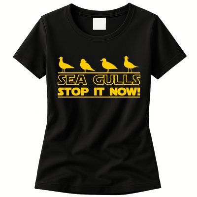 Seagulls Stop it Now Funny Meme Womens T-Shirt