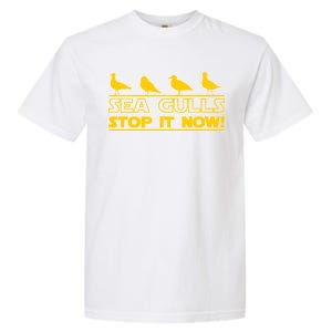 Seagulls Stop it Now Funny Meme Garment-Dyed Heavyweight T-Shirt