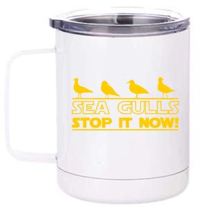 Seagulls Stop it Now Funny Meme 12 oz Stainless Steel Tumbler Cup