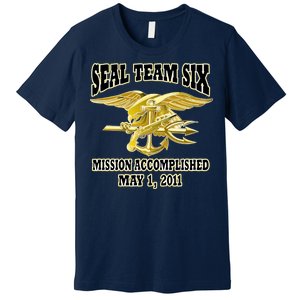 Seal Team Six Mission Accomplished May 2011  Premium T-Shirt