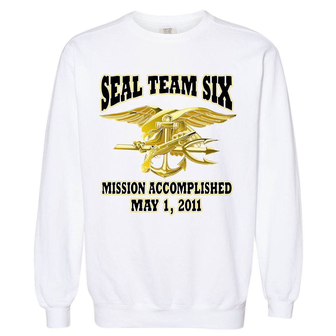 Seal Team Six Mission Accomplished May 2011  Garment-Dyed Sweatshirt