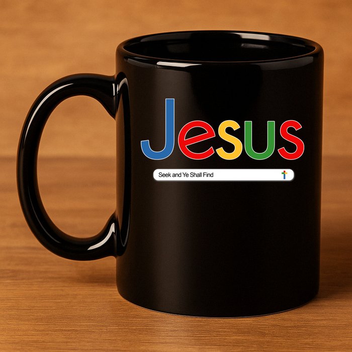 Search Jesus Seek And Ye Shall Find 11oz C Handle Ceramic Mug