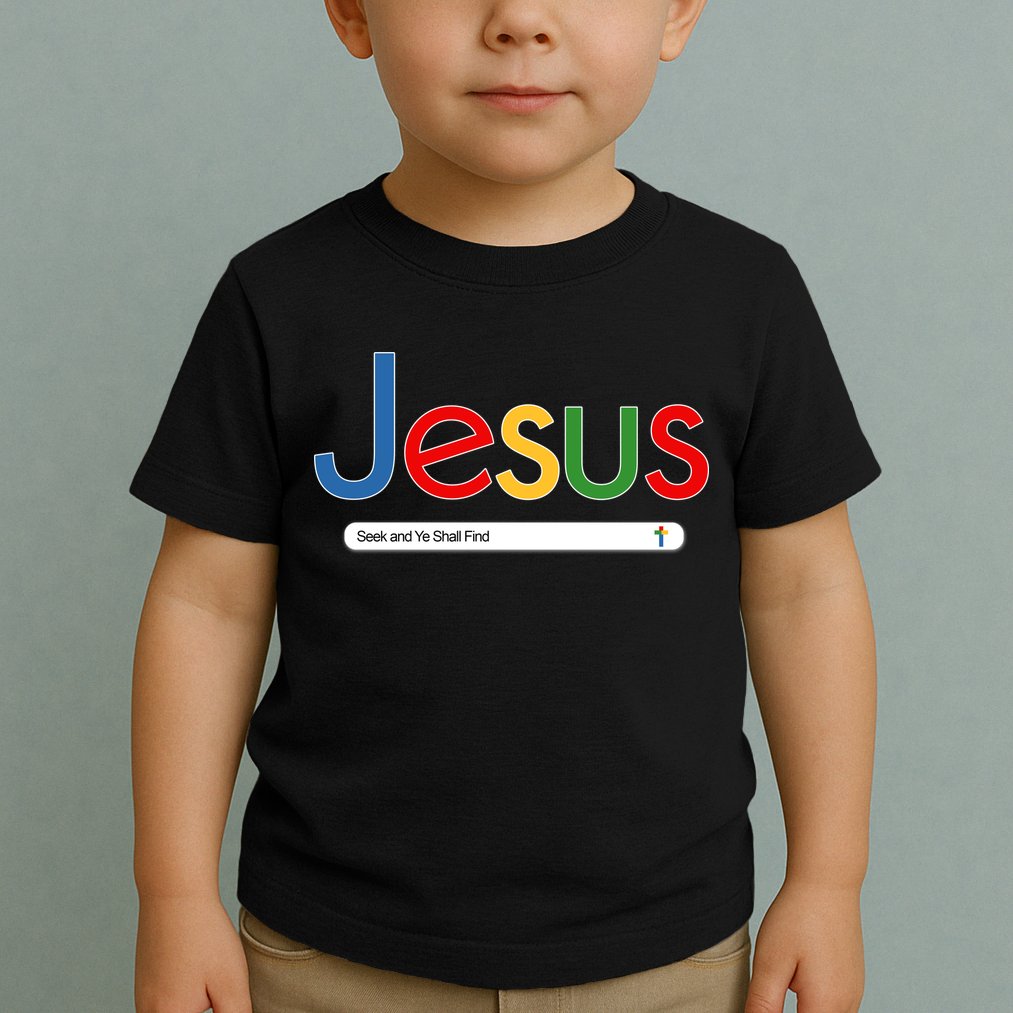 Search Jesus Seek And Ye Shall Find Toddler T-Shirt