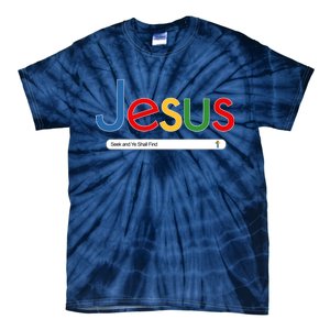 Search Jesus Seek And Ye Shall Find Tie-Dye T-Shirt