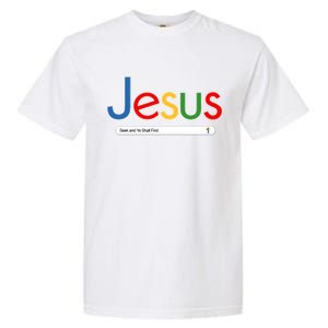 Search Jesus Seek And Ye Shall Find Garment-Dyed Heavyweight T-Shirt