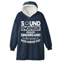 Sound Engineer Because Singers Need Heroes Too Audio Editor Hooded Wearable Blanket