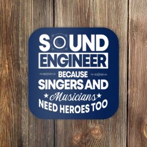 Sound Engineer Because Singers Need Heroes Too Audio Editor Coaster