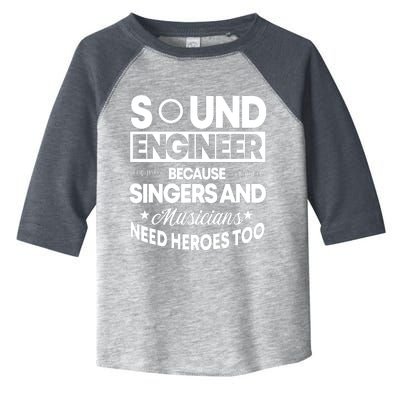 Sound Engineer Because Singers Need Heroes Too Audio Editor Toddler Fine Jersey T-Shirt