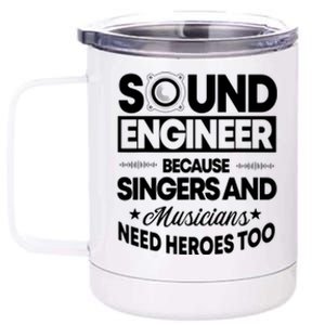 Sound Engineer Because Singers Need Heroes Too Audio Editor 12 oz Stainless Steel Tumbler Cup