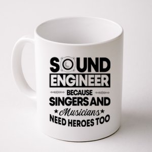 Sound Engineer Because Singers Need Heroes Too Audio Editor Coffee Mug