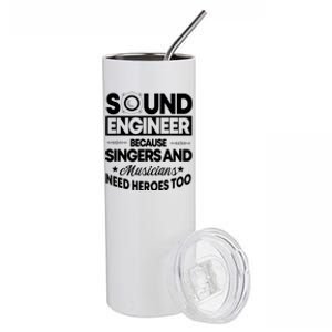 Sound Engineer Because Singers Need Heroes Too Audio Editor Stainless Steel Tumbler