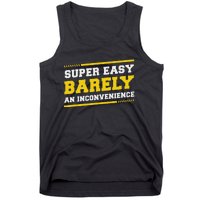 Super Easy Barely An Inconvenience Sarcastic Tank Top