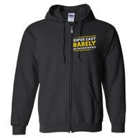 Super Easy Barely An Inconvenience Sarcastic Full Zip Hoodie