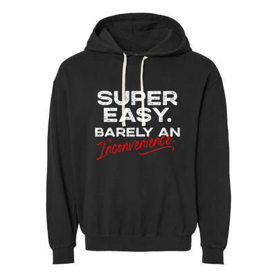 Super Easy Barely An Inconvenience Funny Pitch Meeting Garment-Dyed Fleece Hoodie