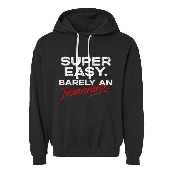 Super Easy Barely An Inconvenience Funny Pitch Meeting Garment-Dyed Fleece Hoodie
