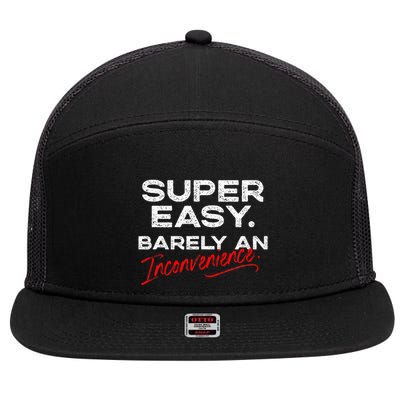 Super Easy Barely An Inconvenience Funny Pitch Meeting 7 Panel Mesh Trucker Snapback Hat