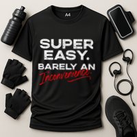 Super Easy Barely An Inconvenience Funny Pitch Meeting Performance Shirt