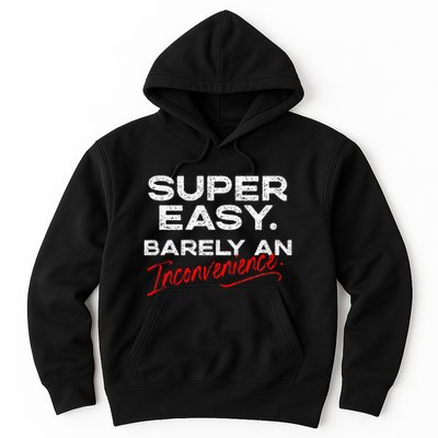 Super Easy Barely An Inconvenience Funny Pitch Meeting Hoodie