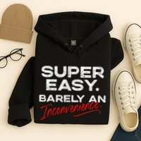 Super Easy Barely An Inconvenience Funny Pitch Meeting Hoodie
