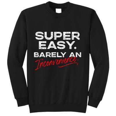 Super Easy Barely An Inconvenience Funny Pitch Meeting Sweatshirt