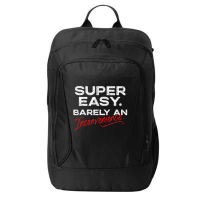 Super Easy Barely An Inconvenience Funny Pitch Meeting City Backpack