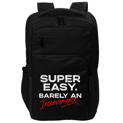 Super Easy Barely An Inconvenience Funny Pitch Meeting Impact Tech Backpack