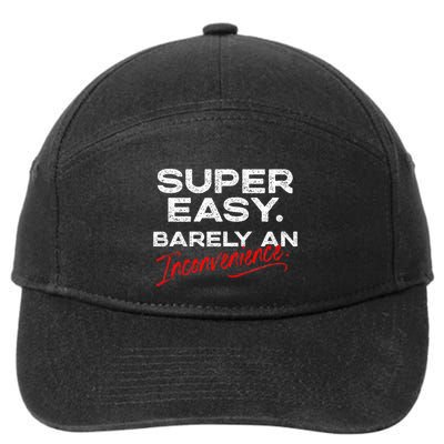 Super Easy Barely An Inconvenience Funny Pitch Meeting 7-Panel Snapback Hat