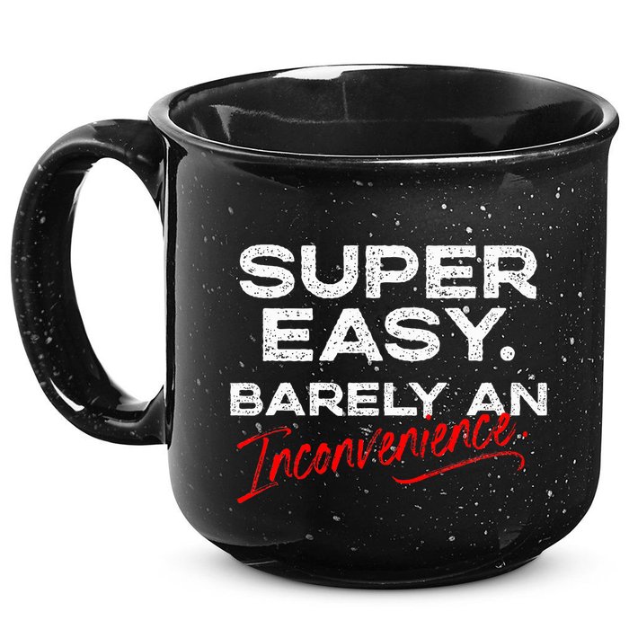 Super Easy Barely An Inconvenience Funny Pitch Meeting 15oz Campfire Ceramic Mug