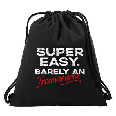 Super Easy Barely An Inconvenience Funny Pitch Meeting Drawstring Bag