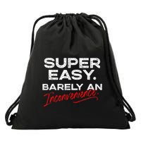 Super Easy Barely An Inconvenience Funny Pitch Meeting Drawstring Bag