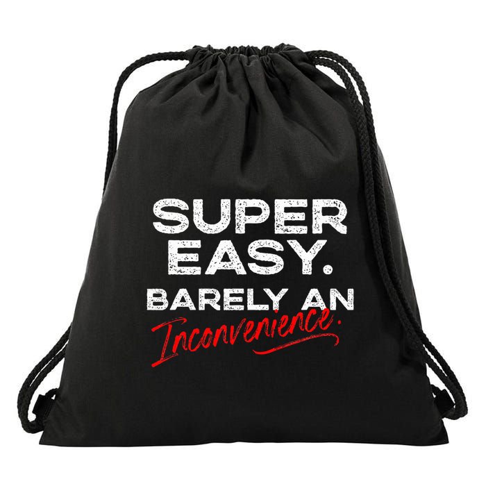 Super Easy Barely An Inconvenience Funny Pitch Meeting Drawstring Bag