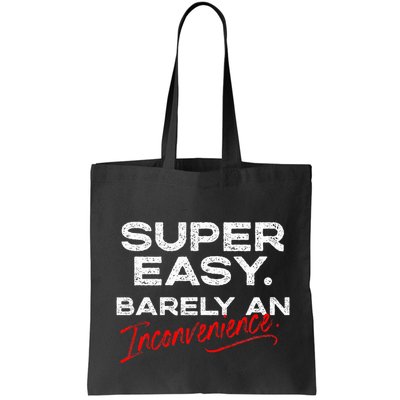 Super Easy Barely An Inconvenience Funny Pitch Meeting Bag
