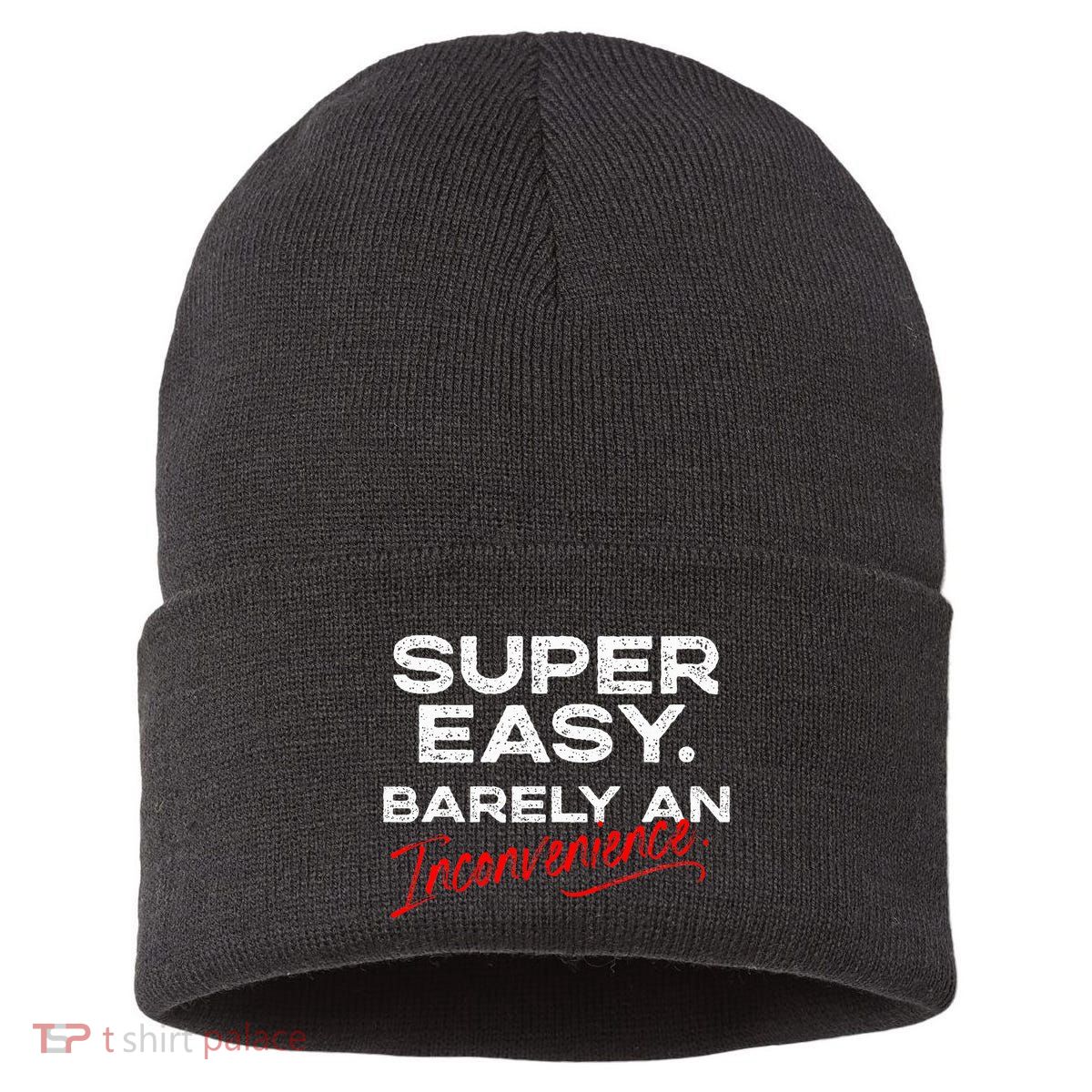 Super Easy Barely An Inconvenience Funny Pitch Meeting Sustainable Knit Beanie