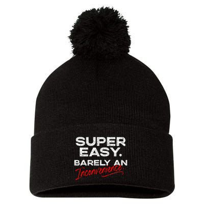 Super Easy Barely An Inconvenience Funny Pitch Meeting Pom Pom 12in Knit Beanie