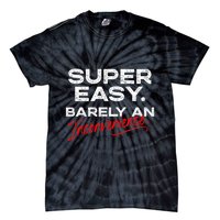Super Easy Barely An Inconvenience Funny Pitch Meeting Tie-Dye T-Shirt