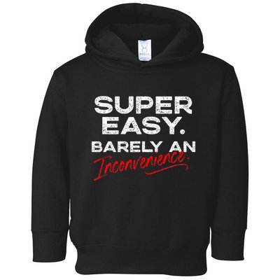 Super Easy Barely An Inconvenience Funny Pitch Meeting Toddler Hoodie