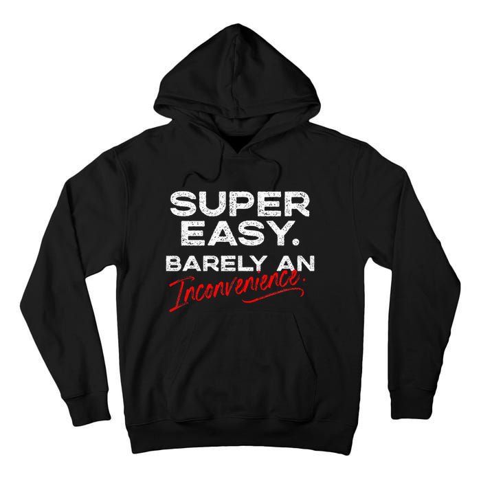 Super Easy Barely An Inconvenience Funny Pitch Meeting Tall Hoodie