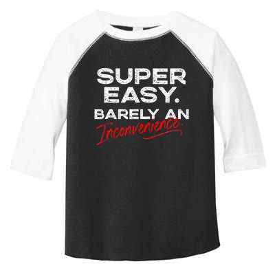 Super Easy Barely An Inconvenience Funny Pitch Meeting Toddler Fine Jersey T-Shirt