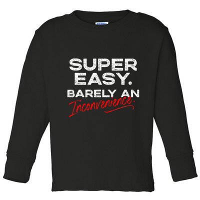 Super Easy Barely An Inconvenience Funny Pitch Meeting Toddler Long Sleeve Shirt