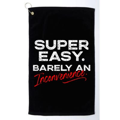 Super Easy Barely An Inconvenience Funny Pitch Meeting Golf Towel