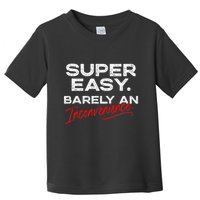 Super Easy Barely An Inconvenience Funny Pitch Meeting Toddler T-Shirt