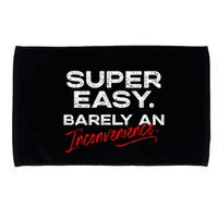 Super Easy Barely An Inconvenience Funny Pitch Meeting Microfiber Hand Towel