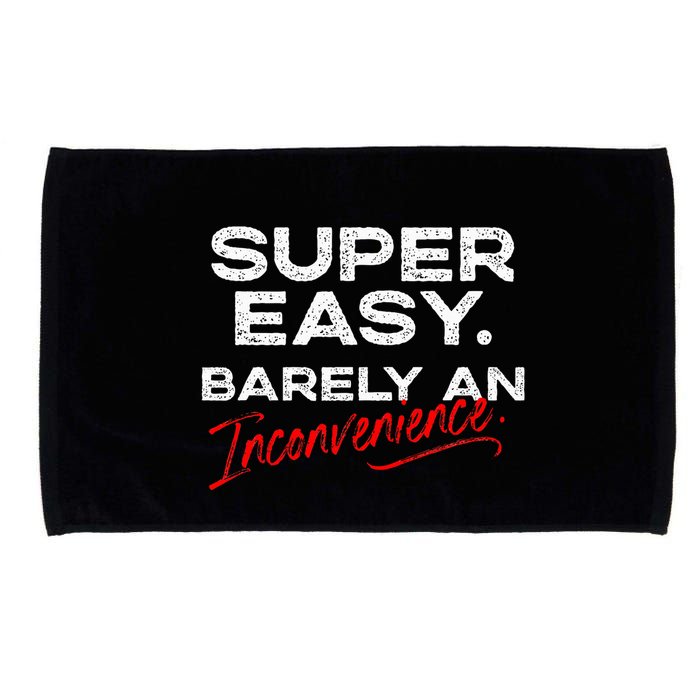 Super Easy Barely An Inconvenience Funny Pitch Meeting Microfiber Hand Towel