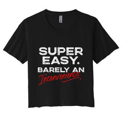 Super Easy Barely An Inconvenience Funny Pitch Meeting Crop Top