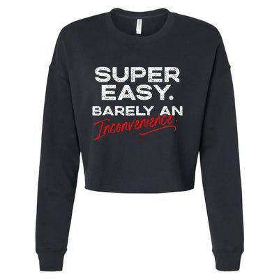 Super Easy Barely An Inconvenience Funny Pitch Meeting Cropped Pullover Crew