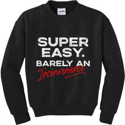 Super Easy Barely An Inconvenience Funny Pitch Meeting Kids Sweatshirt
