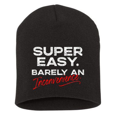 Super Easy Barely An Inconvenience Funny Pitch Meeting Short Acrylic Beanie